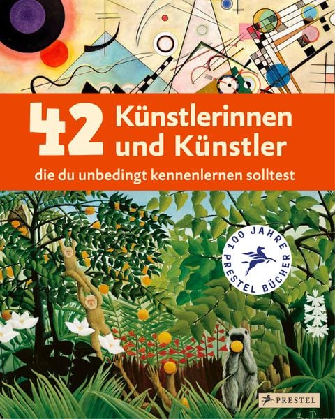 Produktbild: 42 K&uuml;nstlerinnen und K&uuml;nstler, die du unbedingt kennenlernen solltest
