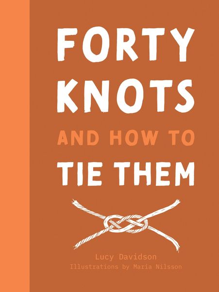 Produktbild: Forty Knots and How to Tie Them