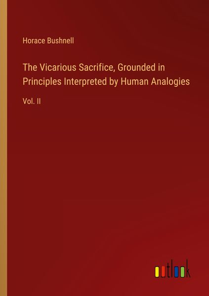 Produktbild: The Vicarious Sacrifice, Grounded in Principles Interpreted by Human Analogies