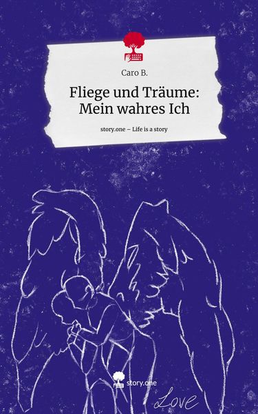 Produktbild: Fliege und Tr&auml;ume: Mein wahres Ich. Life is a Story - story.one