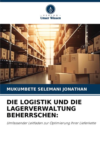 Produktbild: Die Logistik und die Lagerverwaltung Beherrschen:
