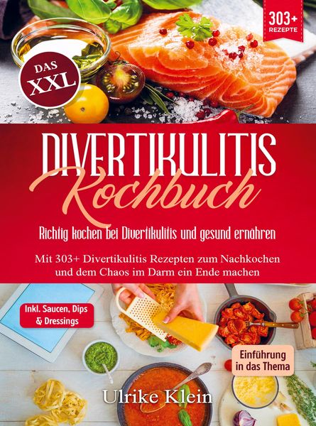 Das XXL Divertikulitis Kochbuch - Richtig kochen bei Divertikulitis und gesund ernähren, Taschenbuch von Ulrike Klein, Bookmundo, 9789403756042