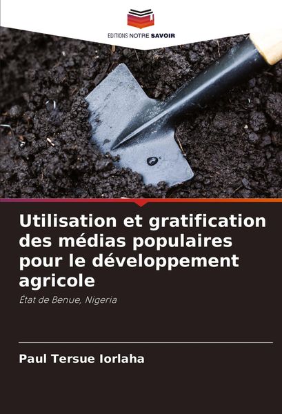 Produktbild: Utilisation et gratification des m&eacute;dias populaires pour le d&eacute;veloppement agricole