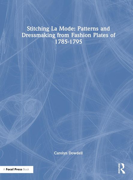 Produktbild: Dowdell, C: Stitching La Mode: Patterns and Dressmaking from