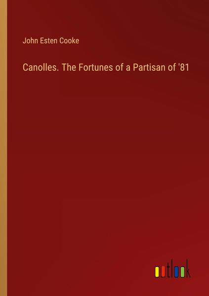 Produktbild: Canolles. The Fortunes of a Partisan of '81