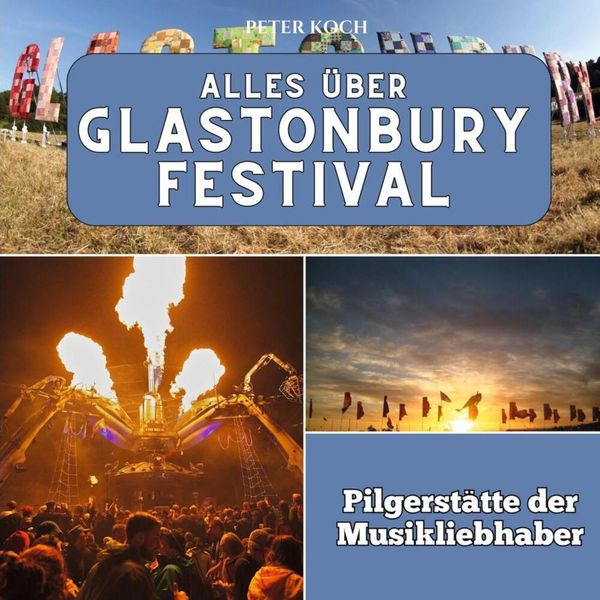 Produktbild: Alles &uuml;ber Glastonbury Festival