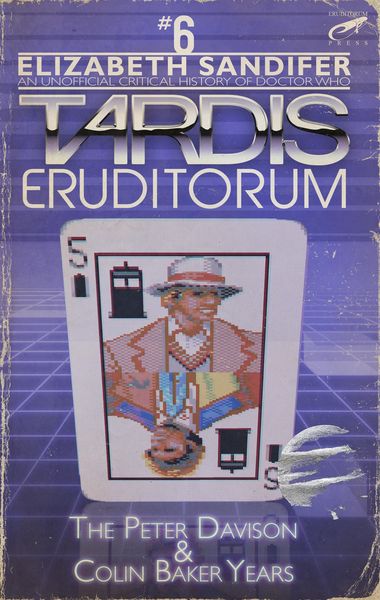 Produktbild: TARDIS Eruditorum - An Unofficial Critical History of Doctor Who Volume 6: Peter Davison and Colin Baker