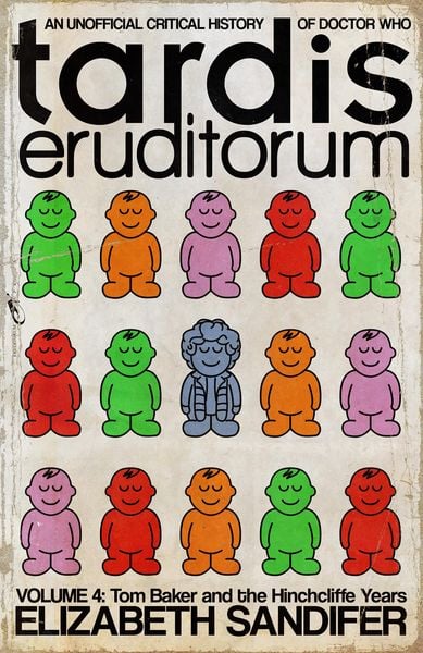 Produktbild: TARDIS Eruditorum Volume 4: Tom Baker and the Hinchcliffe Years
