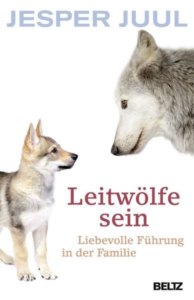 Leitwölfe sein, Gebundene Ausgabe von Jesper Juul, Beltz, J