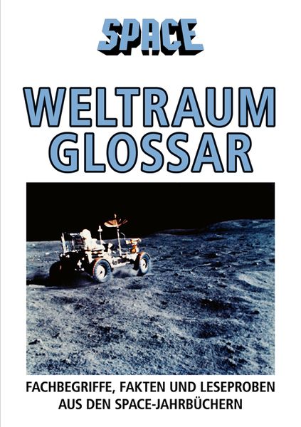 SPACE Weltraumglossar, Geheftet von Verein zur Förderung der Raumfahrt VFR e.V., Verein zur Förderung der Raumfahrt e.V., 978-3-944819-93-8