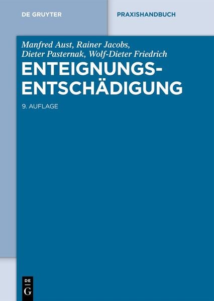 Enteignungsentschädigung, Gebundene Ausgabe von Manfred Aust,Rainer Jacobs,Dieter Pasternak,Wolf-Dieter Friedrich, De Gruyter, 978-3-11-135971-7