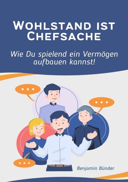 Produktbild: Wohlstand ist Chefsache- Wie Du spielend ein Verm&ouml;gen aufbauen kannst.