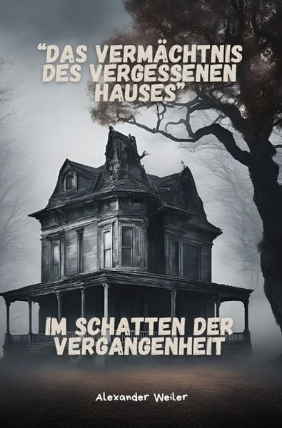 Produktbild: Das Verm&auml;chtnis des vergessenen Hauses