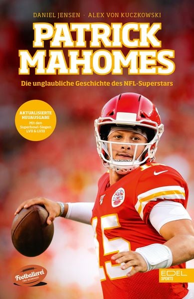 Patrick Mahomes – Die unglaubliche Geschichte des NFL-Superstars, Taschenbuch von Daniel Jensen,Alex Kuczkowski, Edel Sports - ein Verlag der Edel