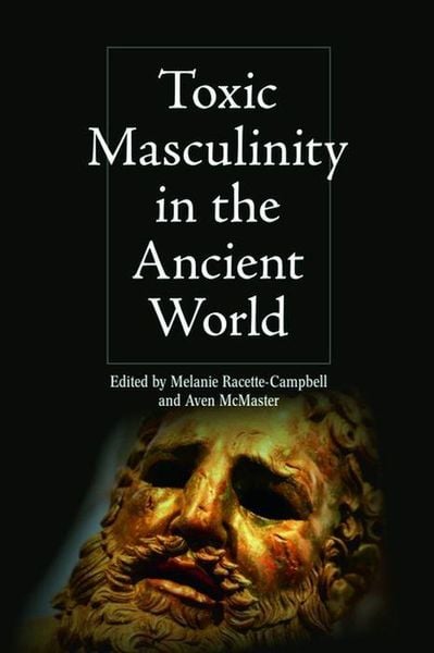 Produktbild: Toxic Masculinity in the Ancient World