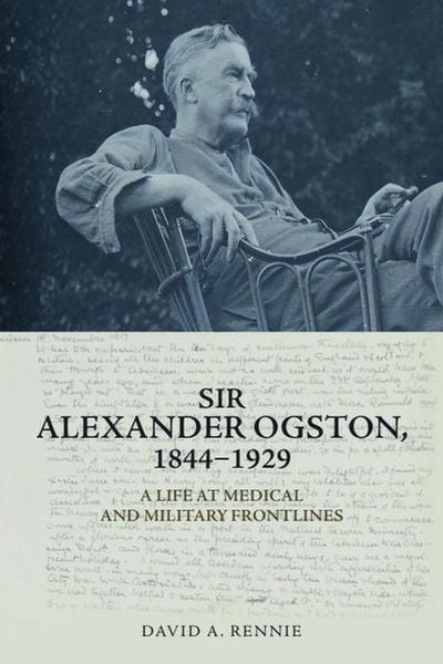 Produktbild: Sir Alexander Ogston, 1844-1929