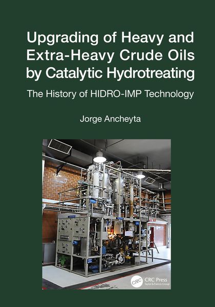 Produktbild: Upgrading of Heavy and Extra-Heavy Crude Oils by Catalytic Hydrotreating