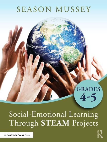 Produktbild: Social-Emotional Learning Through STEAM Projects, Grades 4-5