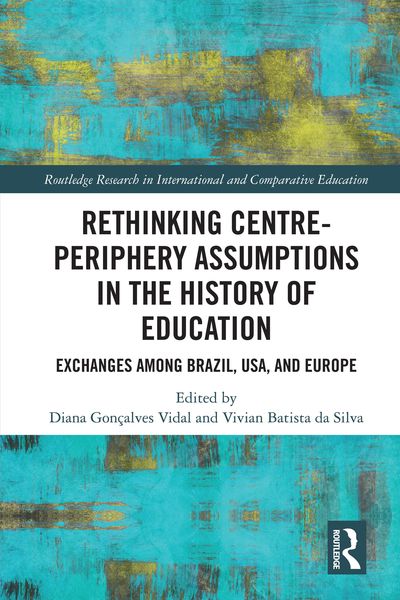 Produktbild: Rethinking Centre-Periphery Assumptions in the History of Education