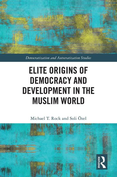 Produktbild: Elite Origins of Democracy and Development in the Muslim World