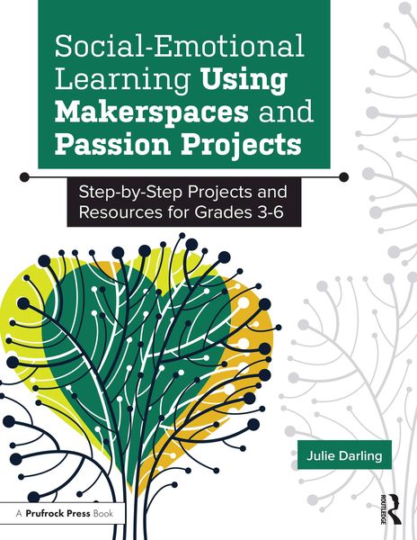 Produktbild: Social-Emotional Learning Using Makerspaces and Passion Projects