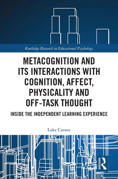 Produktbild: Metacognition and Its Interactions with Cognition, Affect, Physicality and Off-Task Thought