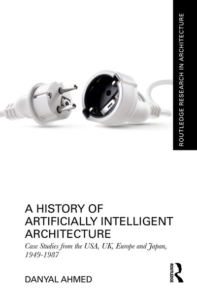 Produktbild: A History of Artificially Intelligent Architecture