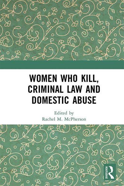 Produktbild: Women Who Kill, Criminal Law and Domestic Abuse