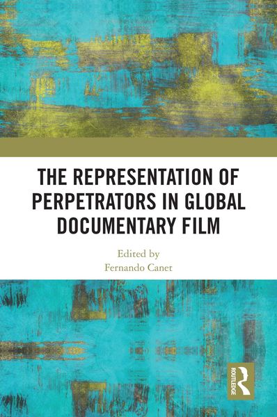 Produktbild: The Representation of Perpetrators in Global Documentary Film