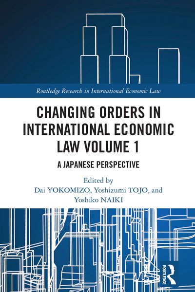 Produktbild: Changing Orders in International Economic Law Volume 1