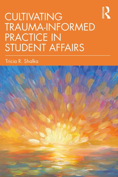 Produktbild: Cultivating Trauma-Informed Practice in Student Affairs