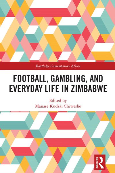 Produktbild: Football, Gambling, and Everyday Life in Zimbabwe