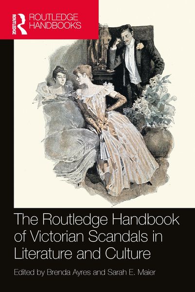 Produktbild: The Routledge Handbook of Victorian Scandals in Literature and Culture