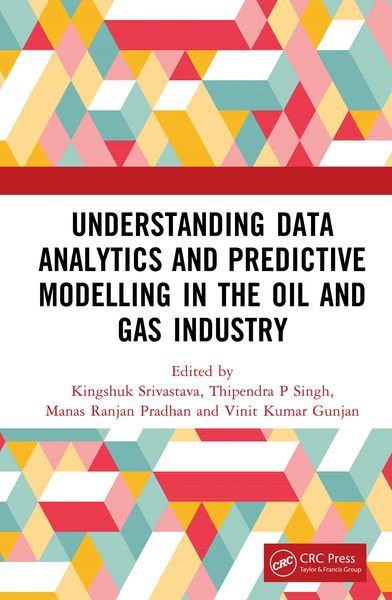 Produktbild: Understanding Data Analytics and Predictive Modelling in the Oil and Gas Industry