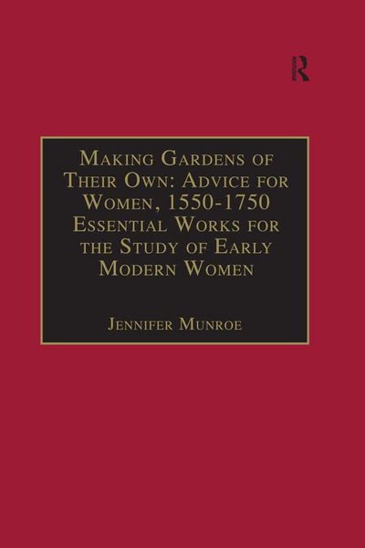 Produktbild: Making Gardens of Their Own: Advice for Women, 1550-1750