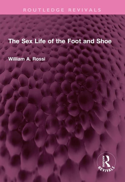 Produktbild: The Sex Life of the Foot and Shoe