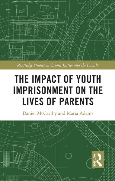Produktbild: The Impact of Youth Imprisonment on the Lives of Parents