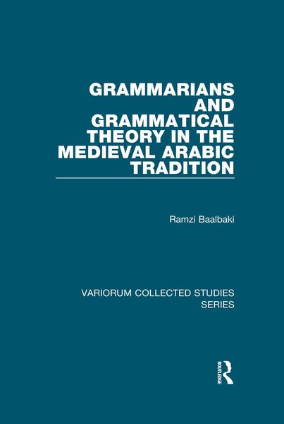 Produktbild: Grammarians and Grammatical Theory in the Medieval Arabic Tradition