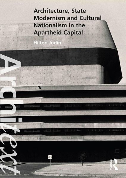 Produktbild: Architecture, State Modernism and Cultural Nationalism in the Apartheid Capital
