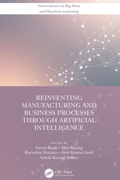 Produktbild: Reinventing Manufacturing and Business Processes Through Artificial Intelligence
