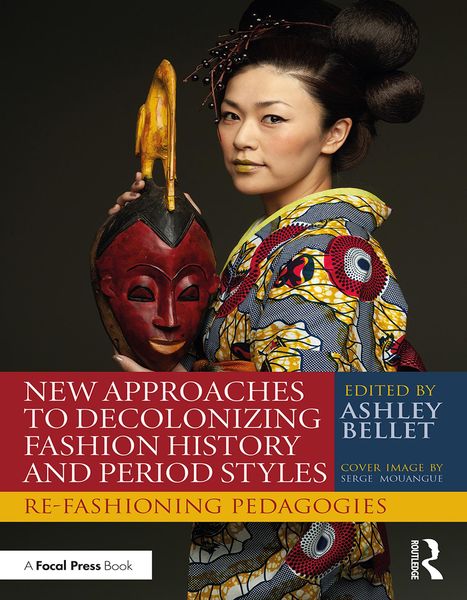 Produktbild: New Approaches to Decolonizing Fashion History and Period Styles