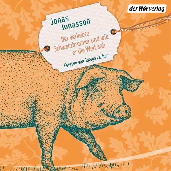 Der verliebte Schwarzbrenner und wie er die Welt sah - Jonas Jonasson, Audio, 9783844552034