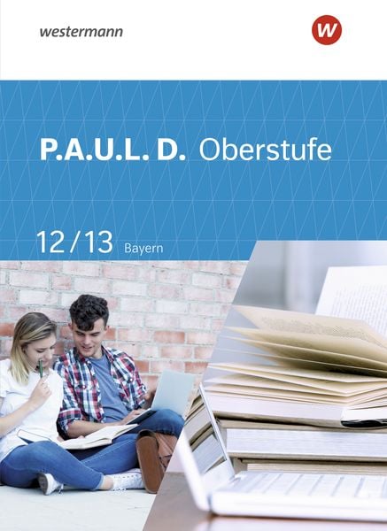Produktbild: P.A.U.L. D. (Paul) 12 / 13. Schulbuch. F&uuml;r die Oberstufe in Bayern