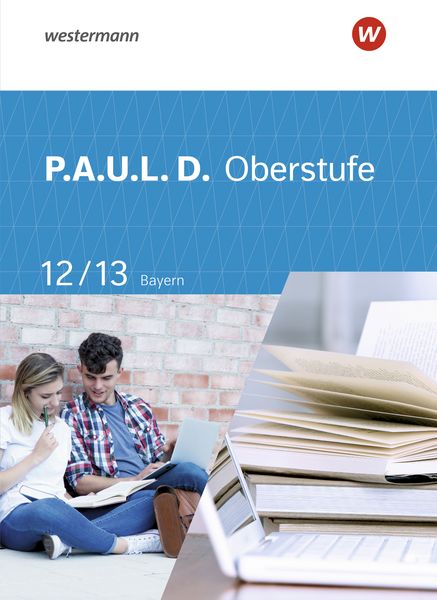 Produktbild: P.A.U.L. D. - Pers&ouml;nliches Arbeits- und Lesebuch Deutsch - F&uuml;r die Oberstufe in Bayern