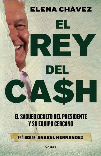 Produktbild: El Rey del Cash: El Saqueo Oculto del Presidente Y Su Equipo Cercano / The King of Cash
