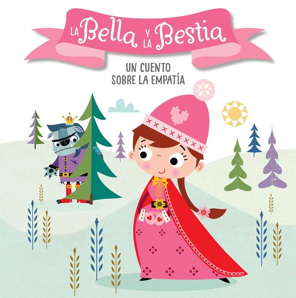 Produktbild: La Bella Y La Bestia. Un Cuento Sobre La Empat&iacute;a / Beauty and the Beast. a Story about Empathy