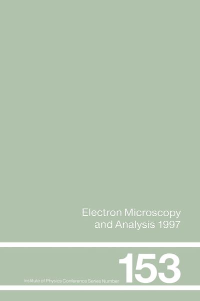 Produktbild: Electron Microscopy and Analysis 1997, Proceedings of the Institute of Physics Electron Microscopy and Analysis Group Conference, University of Cambri