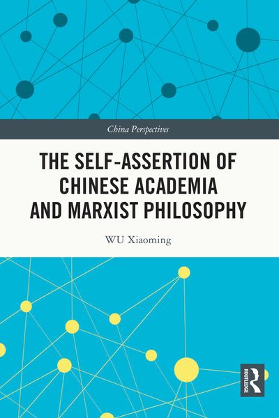 Produktbild: The Self-assertion of Chinese Academia and Marxist Philosophy