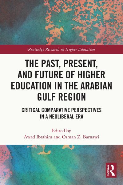 Produktbild: The Past, Present, and Future of Higher Education in the Arabian Gulf Region