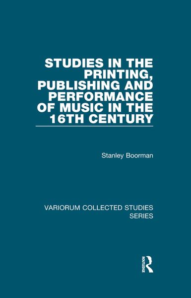 Produktbild: Studies in the Printing, Publishing and Performance of Music in the 16th Century